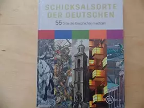 Couverture du produit · Schicksalsorte der Deutschen.: 55 Orte, die Geschichte machten