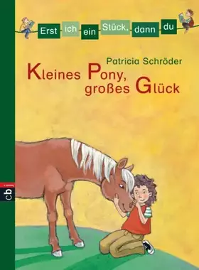 Couverture du produit · Erst ich ein Stück, dann du - Kleines Pony, großes Glück (Erst ich ein Stück... Das Original, Band 2)