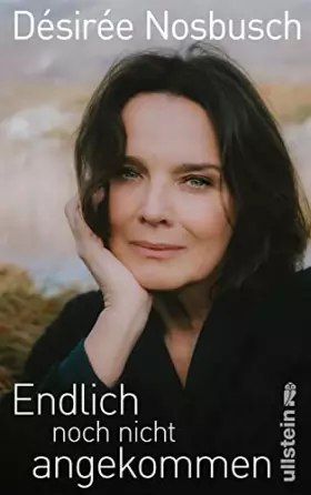 Couverture du produit · Endlich noch nicht angekommen: Die Autobiografie der international bekannten Schauspielerin und ein ermutigendes Buch, seinen T