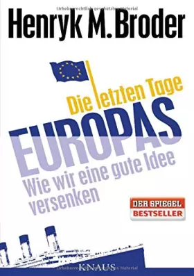 Couverture du produit · Die letzten Tage Europas: Wie wir eine gute Idee versenken