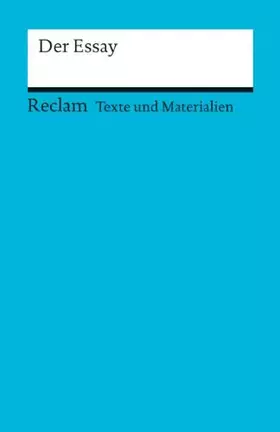 Couverture du produit · Der Essay. (Texte und Materialien für den Unterricht): Erläuterungen Unterrichtsmaterial Vorbereitung – 2., durchges. Auflage (