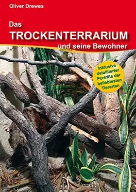 Couverture du produit · Das Trockenwaldterrarium und seine Bewohner: Inklusive detaillierter Porträts der beliebtesten Tierarten