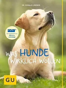 Couverture du produit · Was Hunde wirklich wollen: Der Hundeexperte aus "fiffy & co. unterwegs" vom MDR (GU Tier Spezial)