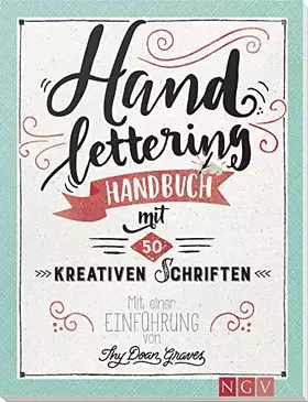 Couverture du produit · Handlettering: Handbuch mit 50 kreativen Schriften. Mit einer Einführung von Thy Doan Graves
