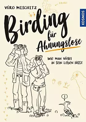 Couverture du produit · Birding für Ahnungslose: Wie man Vögel in sein Leben lässt