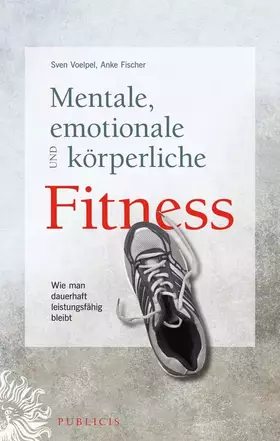 Couverture du produit · Mentale, emotionale und körperliche Fitness: Wie man dauerhaft leistungsfähig bleibt