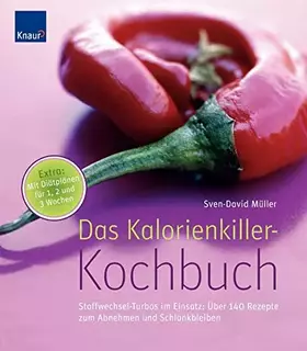 Couverture du produit · Das Kalorienkiller-Kochbuch: Stoffwechsel-Turbos im Einsatz: Über 140 Rezepte zum Abnehmen und Schlankbleiben