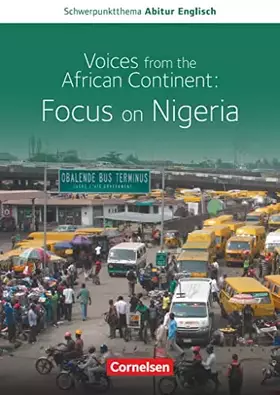Couverture du produit · Context - Schwerpunktthema Abitur Englisch: Voices from the African Continent: Focus on Nigeria - Textheft