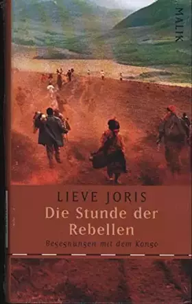 Couverture du produit · Die Stunde der Rebellen: Begegnungen mit dem Kongo