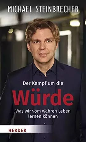 Couverture du produit · Der Kampf um die Würde: Was wir vom wahren Leben lernen können
