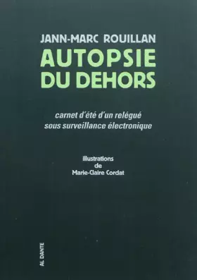 Couverture du produit · Autopsie du dehors: Carnet d'été d un relégué sous surveillance électronique