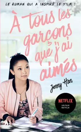 Couverture du produit · Les amours de Lara Jean T01 - À tous les garçons que j'ai aimés... (Netflix)