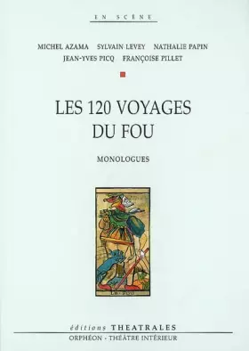 Couverture du produit · Les 120 voyages du fou: MONOLOGUES