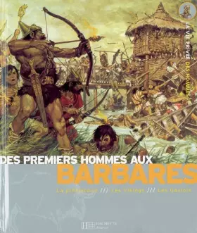 Couverture du produit · Des premiers hommes aux Barbares : La Préhistoire, Les Gaulois, Les Vikings