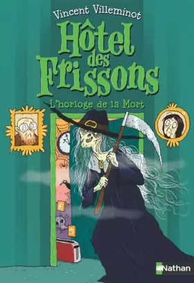Couverture du produit · L'Hôtel des frissons - L'horloge de la mort - Tome 9 - roman format poche - Dès 8 ans (9)