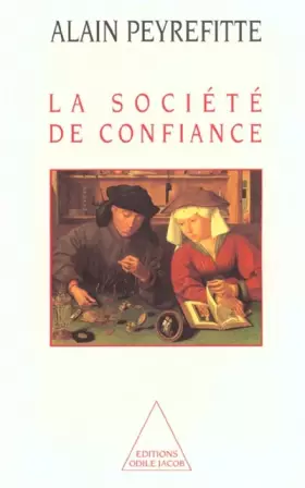 Couverture du produit · La société de confiance. Essai sur les origines et la nature du développement