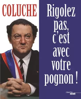 Couverture du produit · Rigolez pas, c'est avec votre pognon !