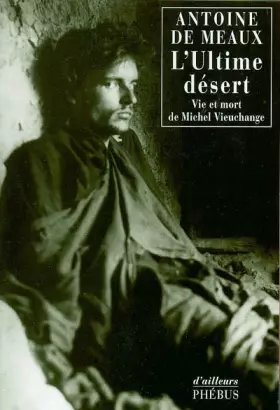 Couverture du produit · L'Ultime désert : Vie et mort de Michel Vieuchange
