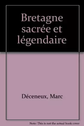 Couverture du produit · Bretagne sacrée et légendaire
