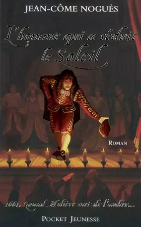 Couverture du produit · L'homme qui a séduit le Soleil : 1661, Quand Molière sort de l'ombre...