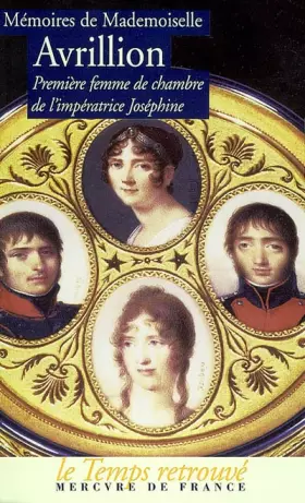 Couverture du produit · Mémoires de mademoiselle Avrillion : Première femme de chambre de l'impératrice Joséphine