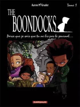 Couverture du produit · Boondocks, tome 1 : Parce-que je sais (1ère partie)