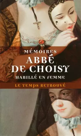 Couverture du produit · Mémoires pour servir à l'histoire de Louis XIV / Mémoires de l'abbé de Choisy habillé en femme