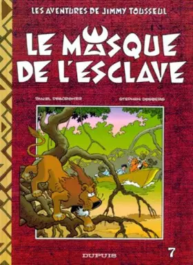 Couverture du produit · Les Aventures de Jimmy Tousseul, Tome 7 : Le Masque de l'esclave