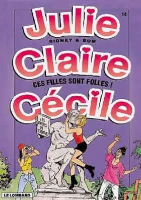 Couverture du produit · Julie, Claire, Cécile, tome 14 : Ces filles sont folles !
