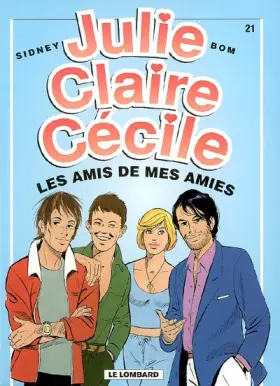 Couverture du produit · Julie, Claire, Cécile - tome 21 - Amis de mes amies (Les)