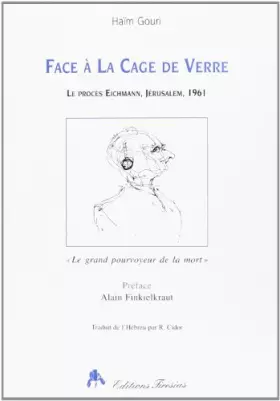 Couverture du produit · Face à la cage de verre: Le procès Eichmann, Jérusalem, 1961