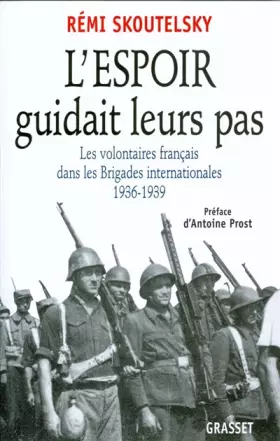 Couverture du produit · L'espoir guidait leurs pas : Les volontaires français dans les Brigades internationales, 1936-1939