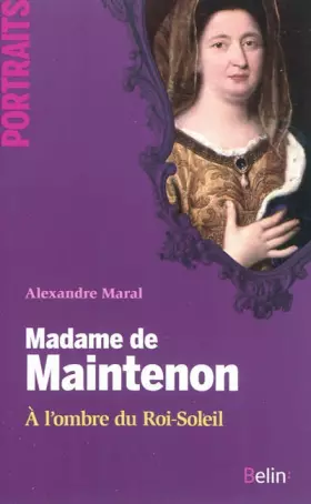 Couverture du produit · Madame de Maintenon - A l'ombre du Roi-Soleil
