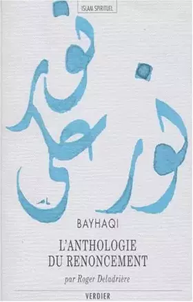 Couverture du produit · L'ANTHOLOGIE DU RENONCEMENT. Kitâb al-Zuhd al-kabîr, Le livre majeur du renoncement