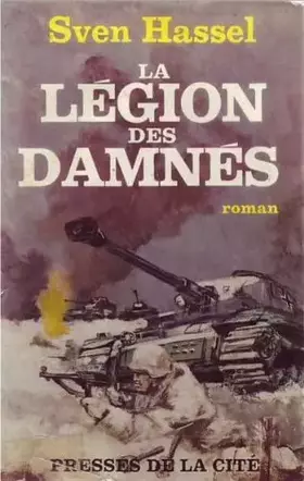 Couverture du produit · Sven Hassel. La Légion des damnés : . eThe Legion of the damnede. Traduction de Gilles-Maurice Dumoulin