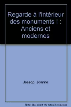 Couverture du produit · Regarde à l'intérieur des monuments ! : Anciens et modernes