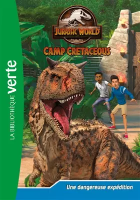 Couverture du produit · Jurassic World, la colo du crétacé 02 - Une dangereuse expédition