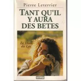 Couverture du produit · Tant qu'il y aura des bêtes Le Dieu du Lac