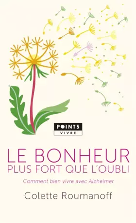 Couverture du produit · Le Bonheur plus fort que l'oubli. Comment bien vivre avec Alzheimer