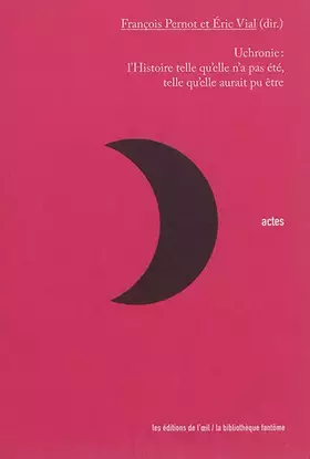 Couverture du produit · Uchronie : l'Histoire telle qu'elle n'a pas été, telle qu'elle aurait pu être