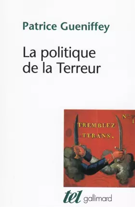 Couverture du produit · La politique de la Terreur: Essai sur la violence révolutionnaire, 1789-1794