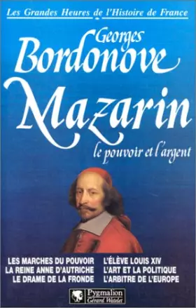 Couverture du produit · MAZARIN. Le pouvoir et l'argent