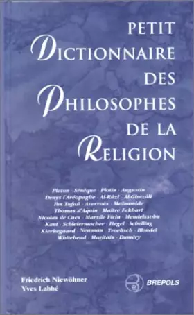 Couverture du produit · Petit dictionnaire des philosophes de la religion