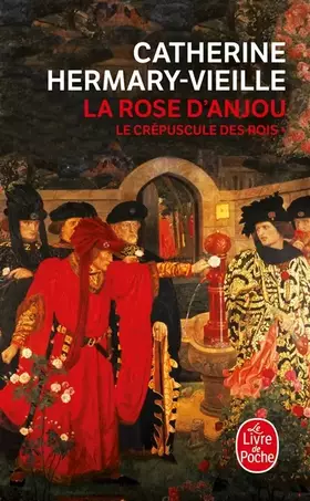 Couverture du produit · Le Crépuscule des rois, Tome 1 : La Rose d'Anjou