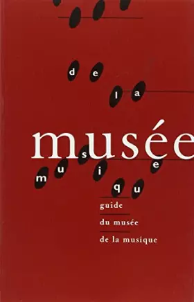 Couverture du produit · GUIDE DU MUSEE DE LA MUSIQUE