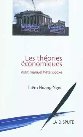 Couverture du produit · Les théories économiques : Petit manuel hétérodoxe