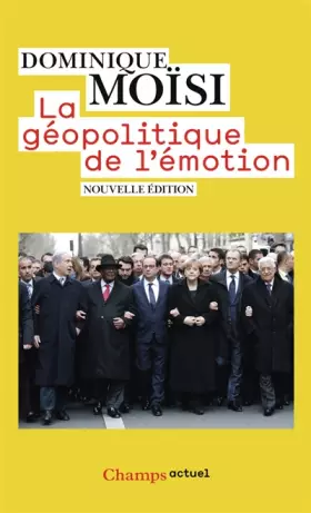 Couverture du produit · La géopolitique de l'émotion: Comment les cultures de peur, d'humiliation et d'espoir façonnent le monde