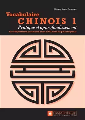 Couverture du produit · Vocabulaire chinois premier niveau: Pratique et approfondissement. / Les 500 premiers caractères courants et les 1000 mots les