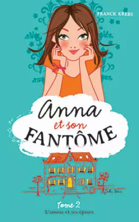 Couverture du produit · Anna et son fantôme - Tome 2 - L'amour et ses épines