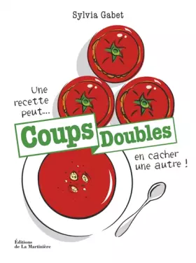 Couverture du produit · Coups doubles. Une recette peut en cacher une autre